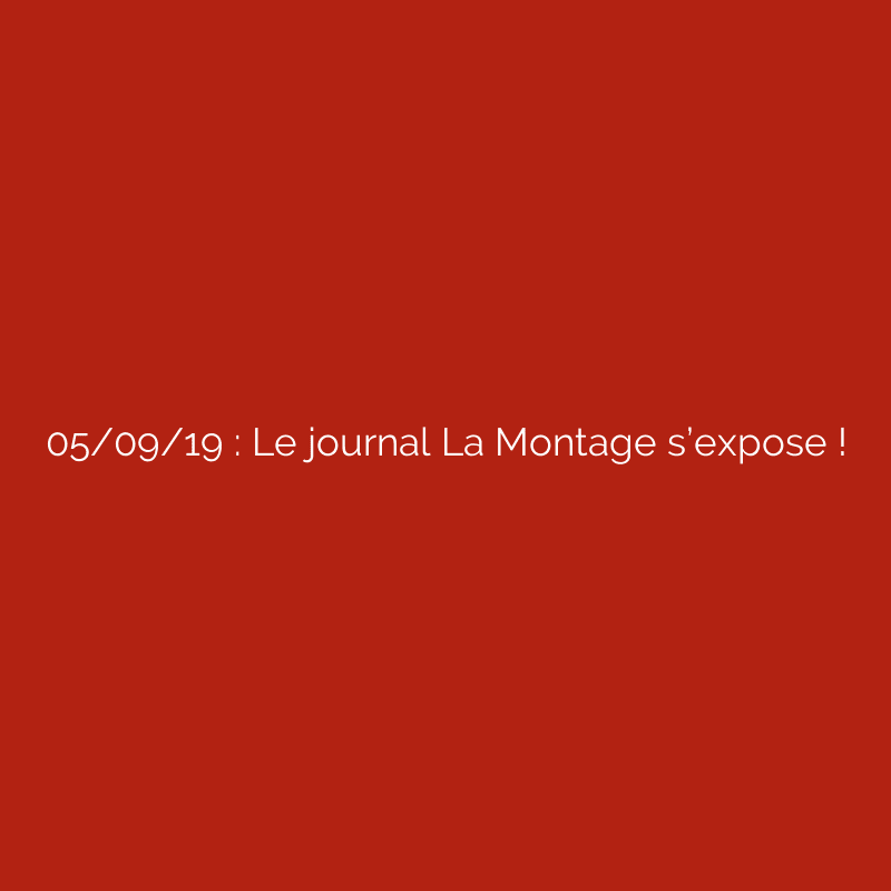 05/09/19 : Le journal La Montage s’expose !