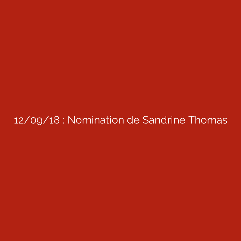 12/09/18 : Nomination de Sandrine Thomas