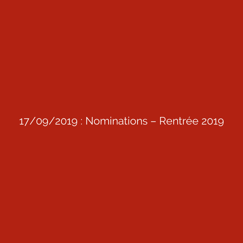 17/09/2019 : Nominations – Rentrée 2019