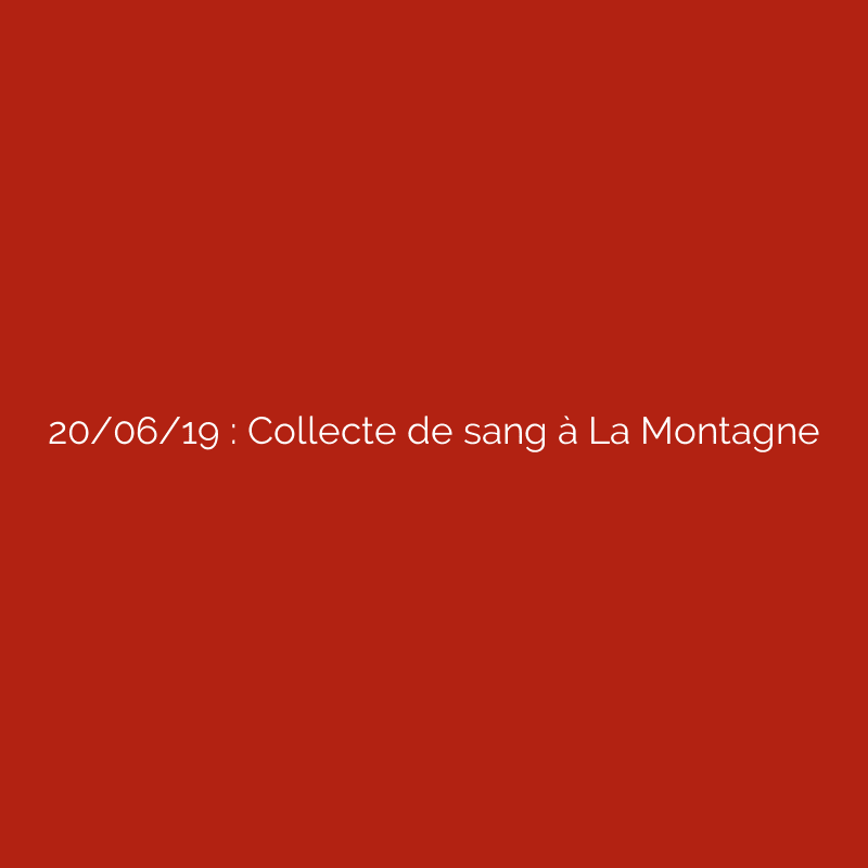 20/06/19 : Collecte de sang à La Montagne
