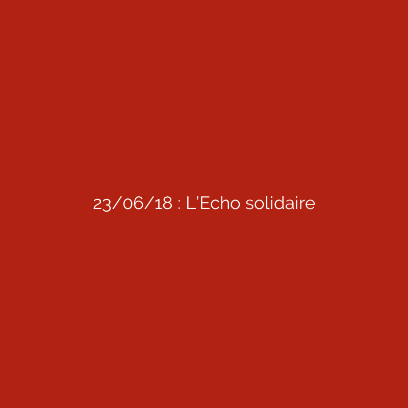 23/06/18 : L’Echo solidaire