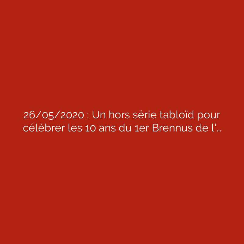 26/05/2020 : Un hors série tabloïd pour célébrer les 10 ans du 1er Brennus de l’…